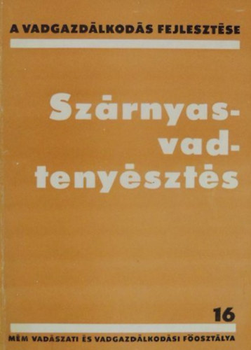 Szrnyasvadtenyszts (A vadgazdlkods fejlesztse 16.)