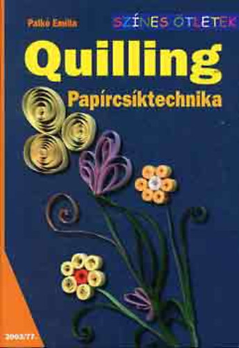 Quilling - Paprcsktechnika (Sznes tletek)