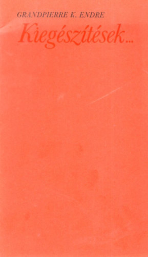 Grandpierre K. Endre - Kiegsztsek...