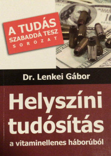 Helyszni tudsts a vitaminellenes hborrl (A Tuds szabadd tesz sorozat)