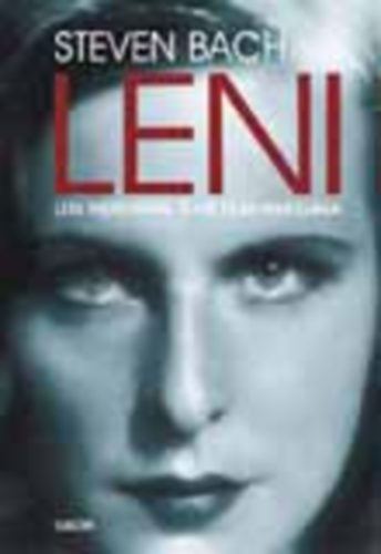 Steven Bach - Leni - Leni Riefenstahl lete s munkssga