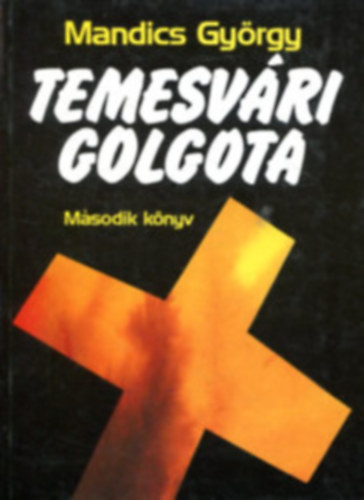 Temesvri golgota II. - Harmadnapon feltmada