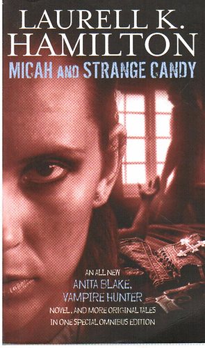 Laurell K. Hamilton - Micah and Strange Candy