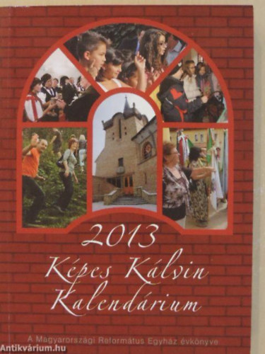 Hajd Zoltn Levente  (Szerk.) - Kpes Klvin Kalendrium 2013