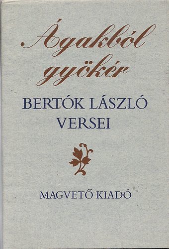 Bertk Lszl - gakbl gykr