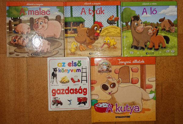 5 gyerekk�nyv a tany�r�l: Az els� k�nyvem - Gazdas�g, �llatok a tany�n - A ty�k, �llatok a tany�n - A malac, �llatok a r�ten - A l�, Tanyasi �llatok  - A kutya
