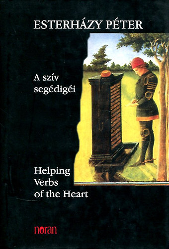 Esterhzy Pter - A szv segdigi- Helping Verbs of the Heart