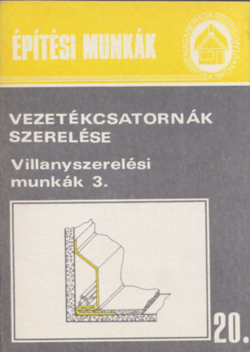Vezet�kcsatorn�k szerel�se. Villanyszerel�si munk�k 3.
