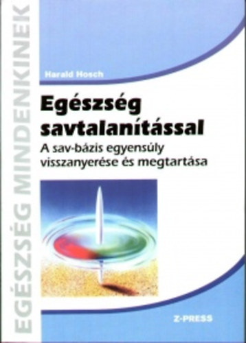Egszsg savtalantssal - A sav-bzis egyensly visszanyerse...