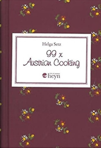 Helga Setz - 99 x Austrian Cooking (99 osztrk recept)