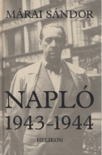NAPLÓ - 1943-1944 (Márai Sándor Művei)