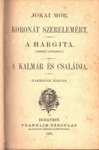 Egy asszonyi hajszl + Koront szerelemrt + A ktszarvu ember (Hrom m egybektve)