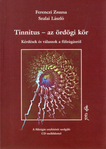 Ferenczi Zsuzsa- Szalai Lszl - Tinnitus - az rdgi kr - Krdsek s vlaszok a flzgsrl - CD nlkl