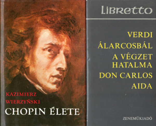 4 db zenei knyv: Verdi (larvosbl, A vgzet hatalma, Don Carlos, Aida), Chopin lete, Az n zeneszerzm Mozart, Az n zeneszerzm J. S. Bach