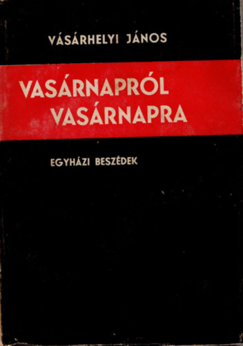 Vasrnaprl vasrnapra- egyhzi beszdek