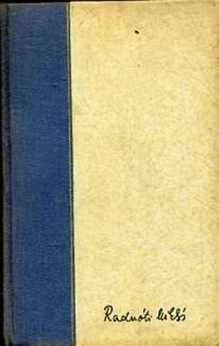 Radn�ti Mikl�s �sszes versei �s m�ford�t�sai