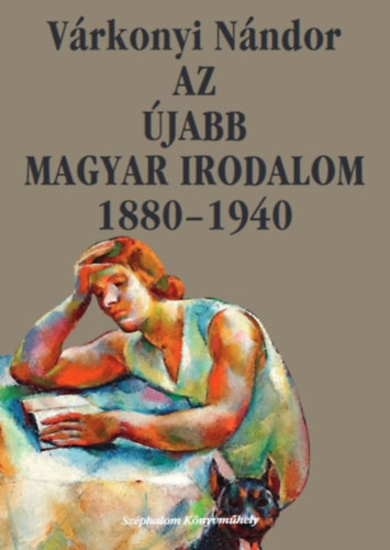 Az �jabb magyar irodalom 1880-1940