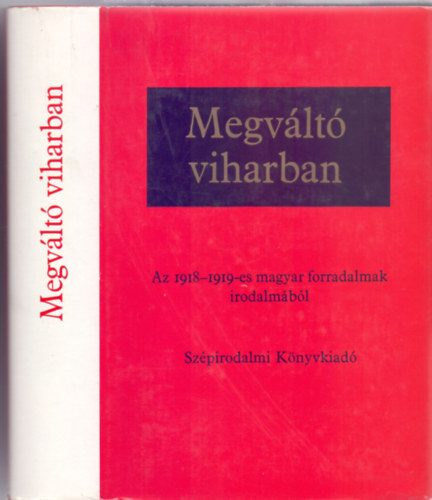 Megvlt viharban - Az 1918-1919-es magyar forradalamak irodalmbl