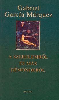 A szerelemr�l �s m�s d�monokr�l