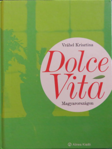 Dolce Vita Magyarorszgon