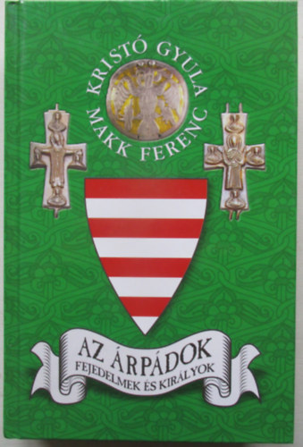 Az rpdok fejedelmek s kirlyok