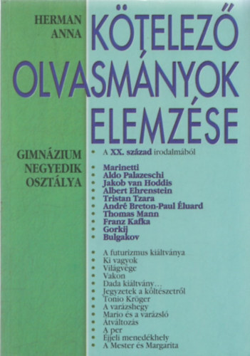 K�telez� olvasm�nyok elemz�se - A XX. sz�zad irodalm�b�l (gimn�zium negyedik oszt�lya)
