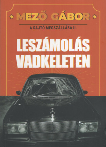 Mez� G�bor - A sajt� megsz�ll�sa II. - Lesz�mol�s vadkeleten