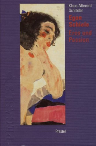 Egon Schiele - Eros and Passion