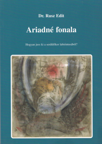 Ariadn fonala - Hogyan juss ki a serdlkor labirintusbl?