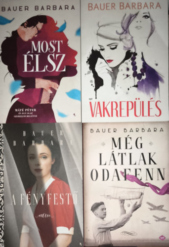 4db Bauer Barbara reg�ny - A f�nyfest�, M�g l�tlak odafenn, Most �lsz, Vakrep�l�s