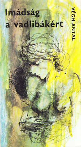 Im�ds�g a vadlib�k�rt + Sz�nvallat�s ( 2 db V�gh Antal k�nyv )