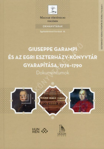 Giuseppe Garampi �s az egri Eszterh�zy-k�nyvt�r gyarap�t�sa, 1776-1790