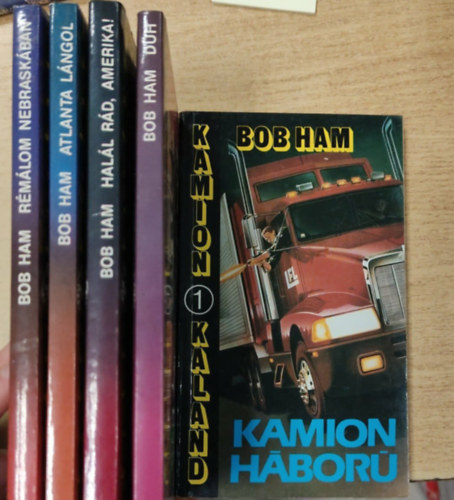 Kamion kaland sorozat (5 k�tet): Kamion h�bor� + D�h + Hal�l r�d, Amerika + Atlanta l�ngol + R�m�lom Nebrask�ban
