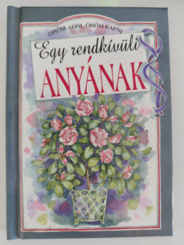 Egy rendkvli anynak