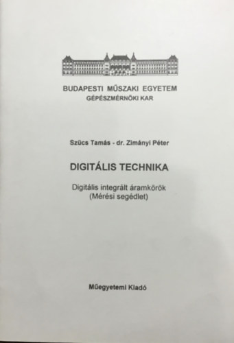 Zimnyi Pter Szcs Tams - Digitlis technika - Digitlis integrlt ramkrk (Mrsi segdletek)