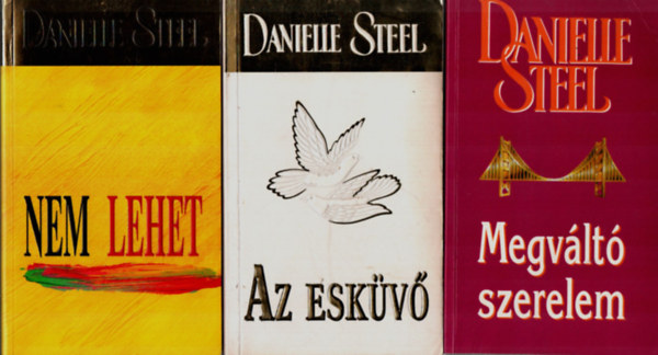 3 db Danielle Steel egytt: Megvlt szerelem, Az eskv, Nem lehet.