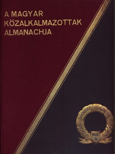 Csikvri Antal  (szerk.) - A magyar kzalkalmazottak almanachja