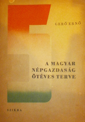 Ger� Ern� - A Magyar N�pgazdas�g �t�ves terve