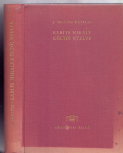 Babits Mihly klti nyelve (Nyelvszeti Tanulmnyok)