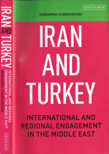 Iran and Turkey (International and Regional Engagement in the Middle East)