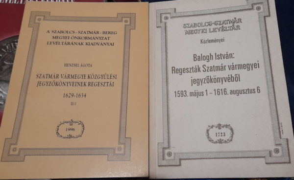 2 db Szabolcs-Szatmr-Bereg Megyei levltri kiadvny: Henzsel gota: Szatmr Vrmegye kzgylsi jegyzknyvenek regeszti 1629-1634., Balogh Istvn: Regesztk a Szatmr vrmegyei jegyzknyvbl 1953. mjus 1- 1616. aug. 6.