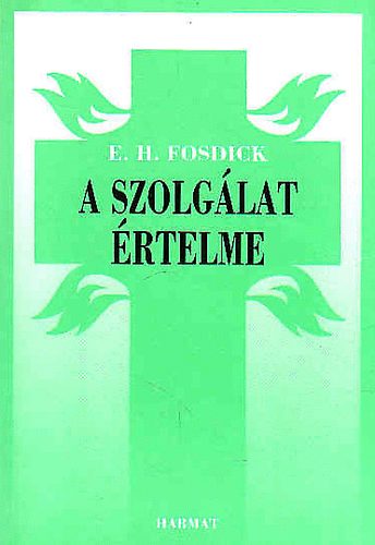 E. H. Fosdick - A szolglat rtelme