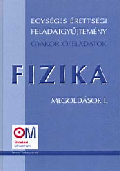 Egysges rettsgi feladatgyjtemny - Fizika I. megoldsok