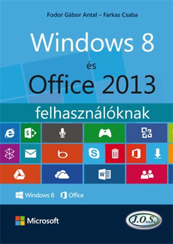 Fodor Gbor Antal; Farkas Csaba - Windows 8 s Office 2013 felhasznlknak