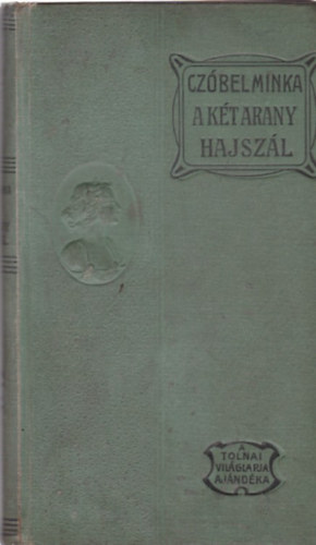 A kt arany hajszl