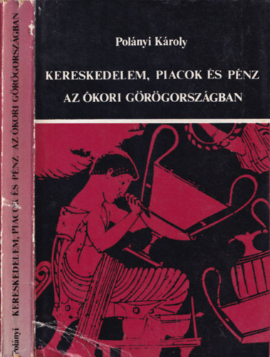 Pol�nyi K�roly - Kereskedelem, piacok �s p�nz az �kori G�r�gorsz�gban