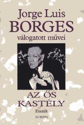 Vlogatott mvei IV. Az s kastly (Esszk)