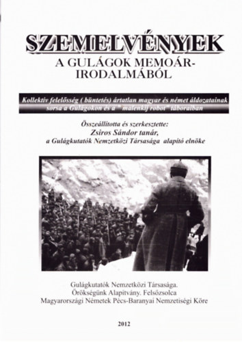 Szemelv�nyek a gul�gok memo�rirodalm�b�l - �rtatlan magyar �s n�met �ldozatok sorsa a Gul�gokon �s a "malenkij robot" t�boraiban