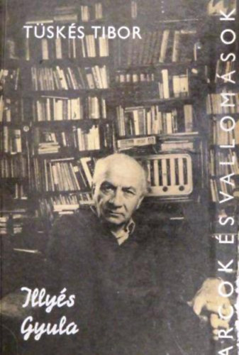 Arcok �s vallom�sok Illy�s Gyula alkot�sai �s vallom�sai t�kr�ben