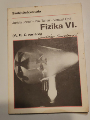 Dr. Jurisits J�zsef - Dr. Pa�l Tam�s - Venczel Ott� - Fizika VI. (A,B,C vari�ns)